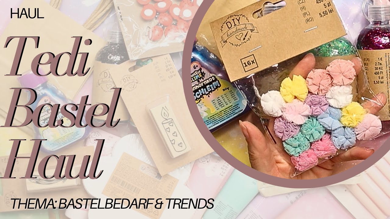 Tedi Haul 2025 mit Bastelmaterial entdecken – kreative Ideen für dein Hobby - 9999 Dinge