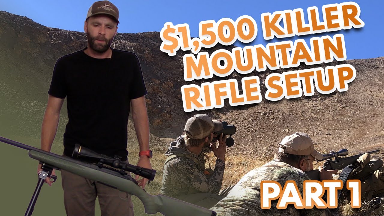 The $1,500 Mountain Hunting Rifle Setup - The Perfect/Economical Elk, Sheep, Goat, Mulie Gun