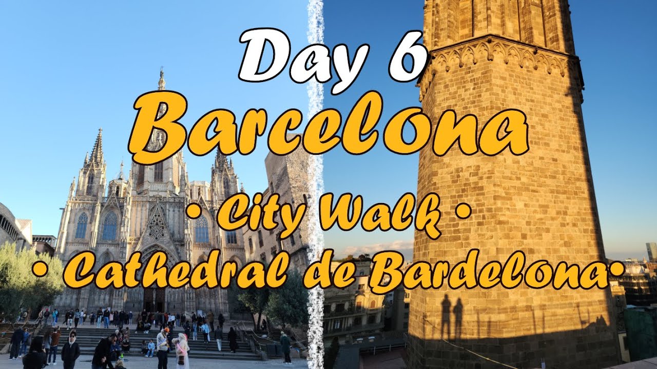 Day06 - Barcelona City Walk// Cathedral de Barcelona