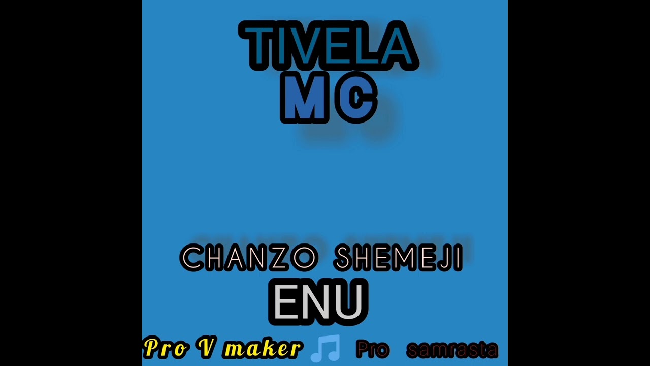 TIVELA MC CHAZO SHEMEJI ENU
