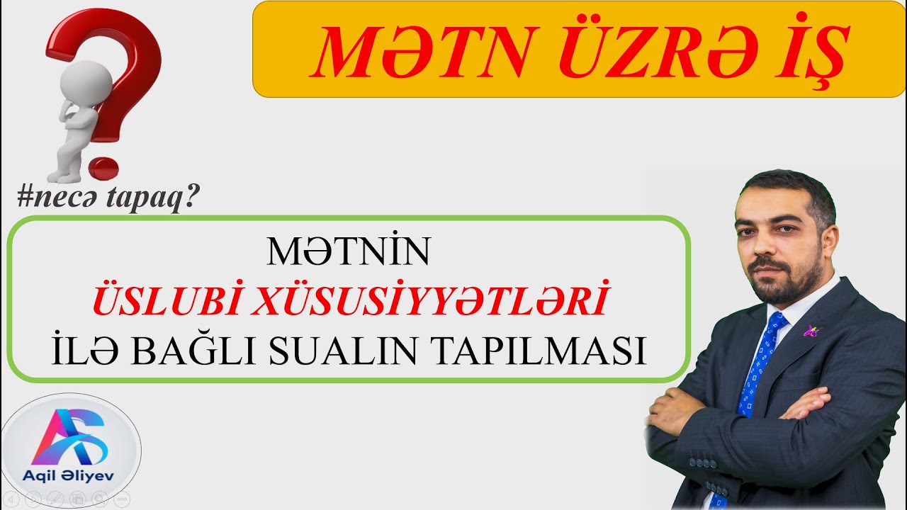 MƏTN ÜZRƏ İŞ - 4. Mətnin üslubi xüsusiyyətləri. 