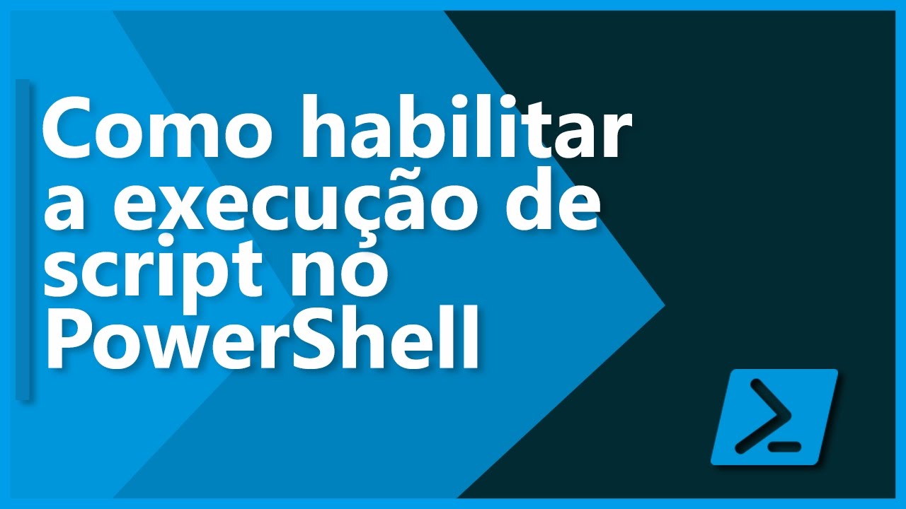 Como habilitar a execu&ccedil;&atilde;o de script no PowerShell