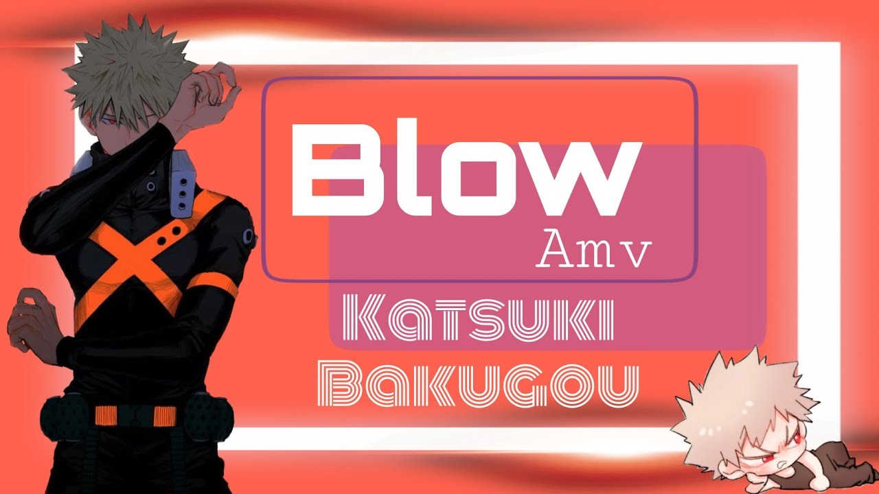 ¬Blow¬{kesha} ¦ BokuNo hero Academia ¦ #amv #katsukibakugou #bokunoheroacademia