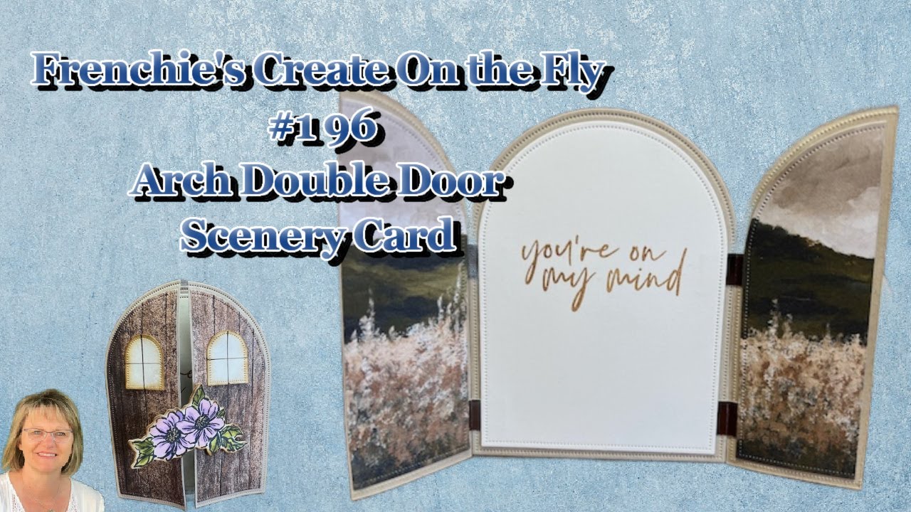 Create On The Fly With Frenchie #196 arch Double Door Scenery Card