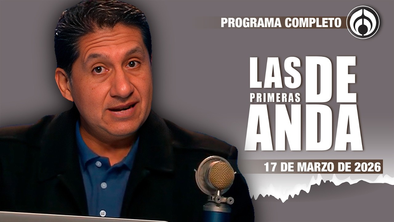 En Vivo | Las Primeras de Anda | Martes 17 de Marzo 2026