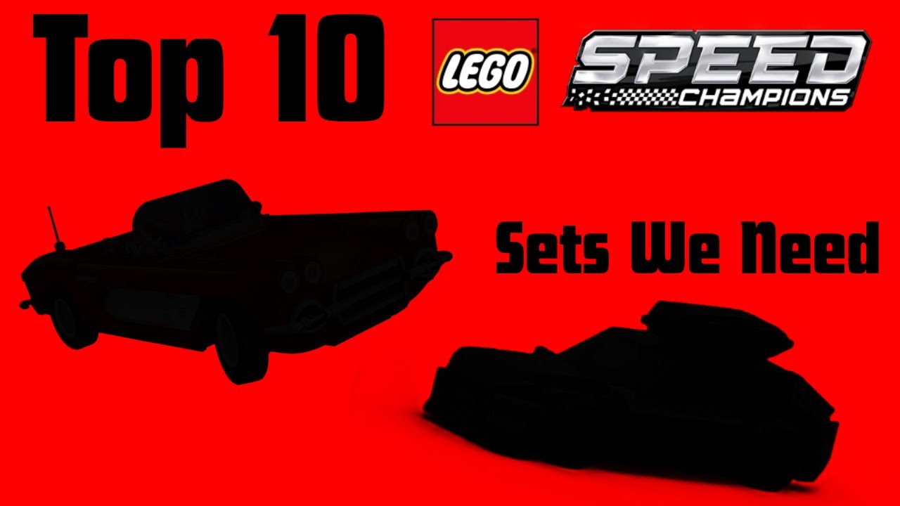 Top 10 Lego Speed Champions Sets We Need