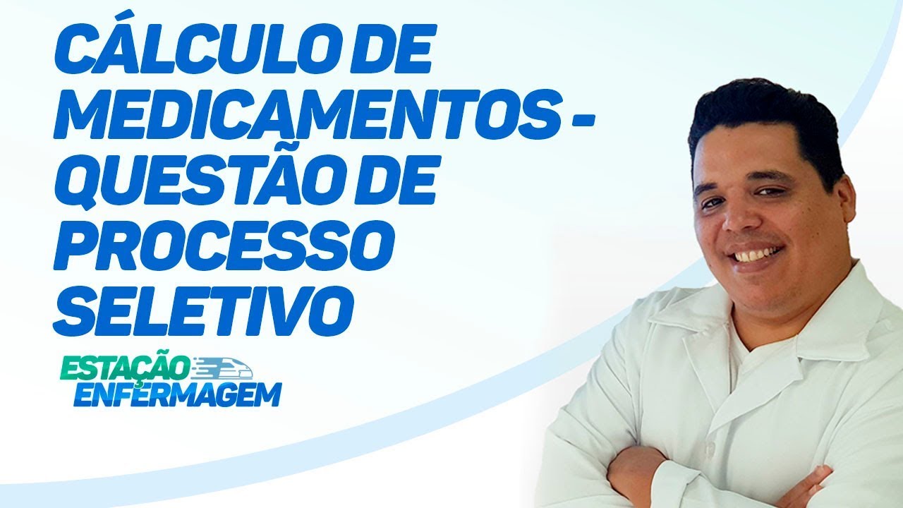 Cálculo de Medicamentos - Questão de processo seletivo