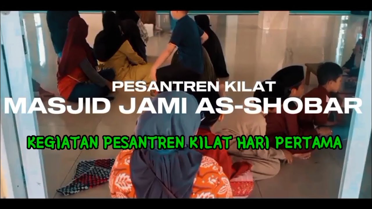 PESANTREN KILAT MASJID JAMI AS-SHOBAR KEGIATAN HARI PERTAMA @rmtcreator 
