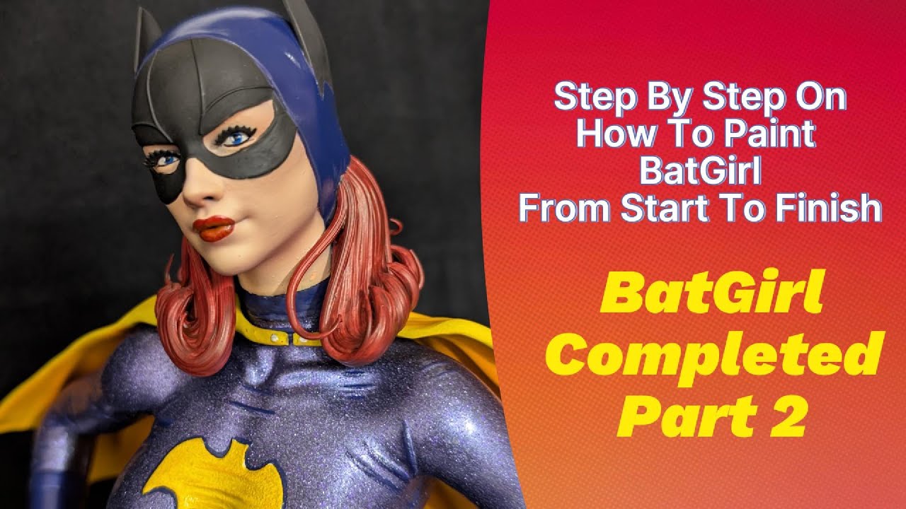How to paint BatGirl from start to finish (BatGirl Completed Part 2)