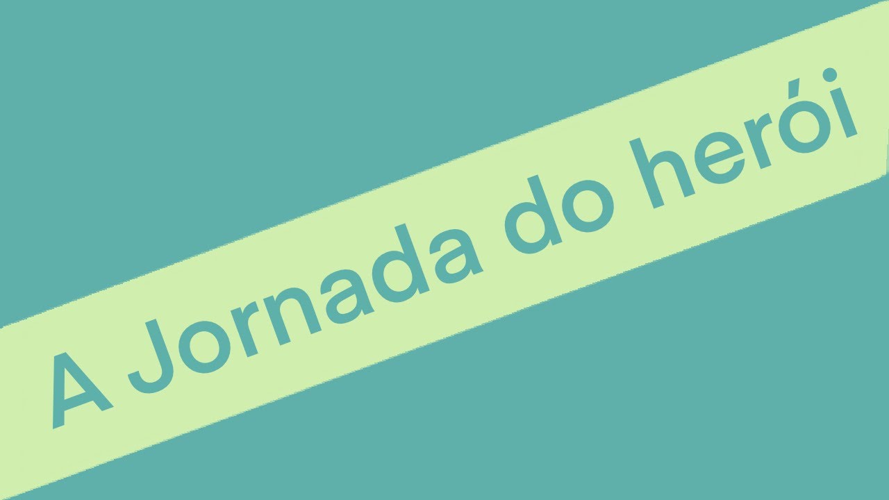 Como escrever um livro segundo Joseph Campbell (a JORNADA DO HERÓI do livro O Herói de Mil Faces)