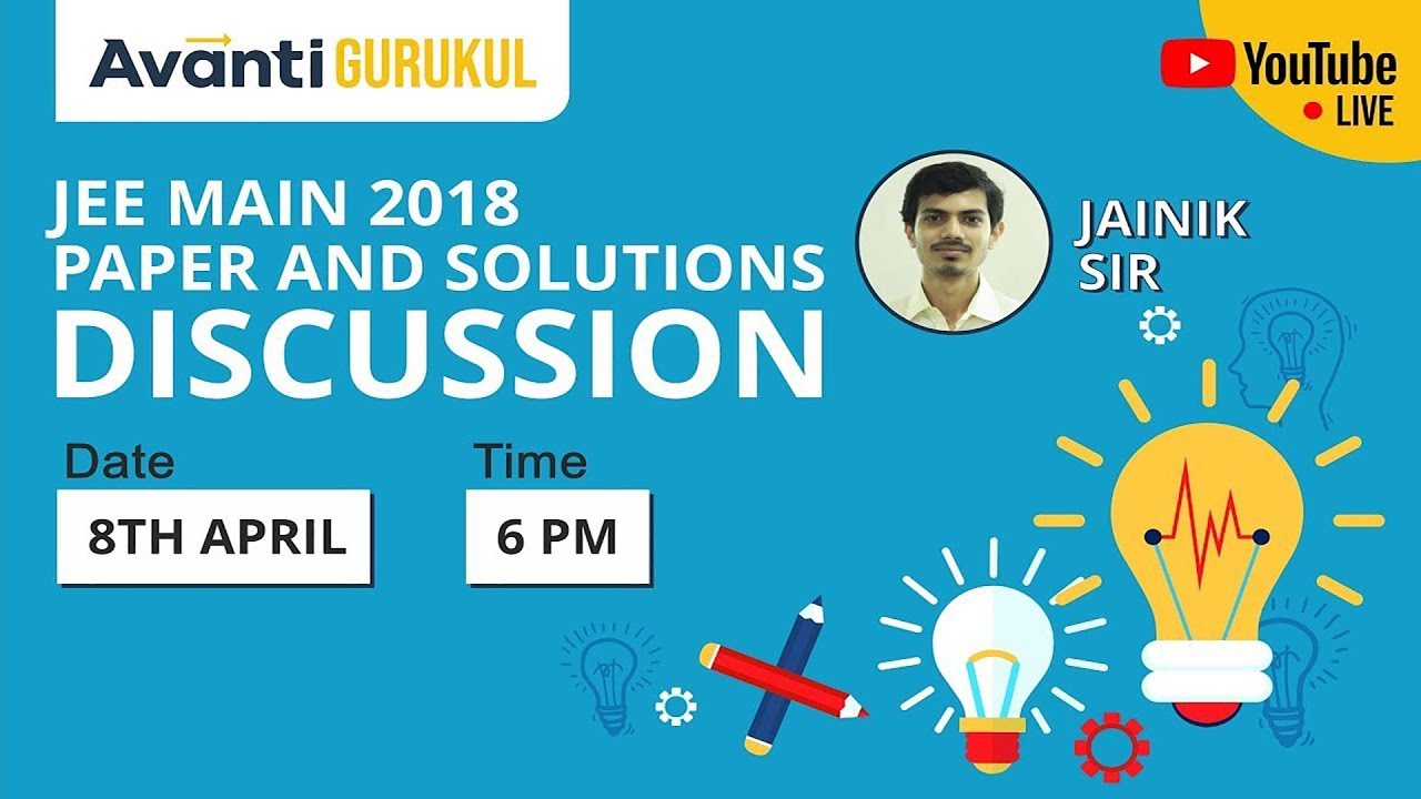 JEE Main 2018 Solutions and Paper Discussion by JEE Expert Jainik Sir