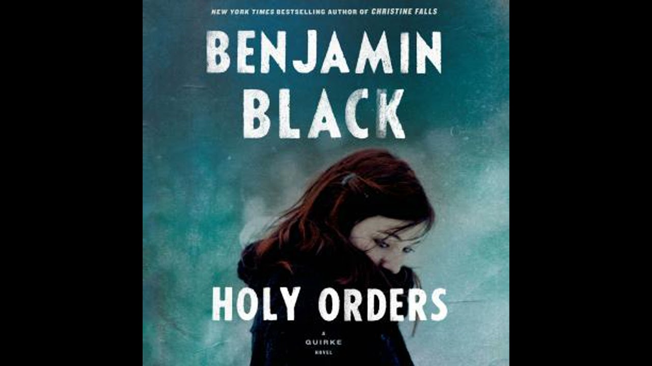 Holy Orders: A Quirke Novel - Benjamin Black