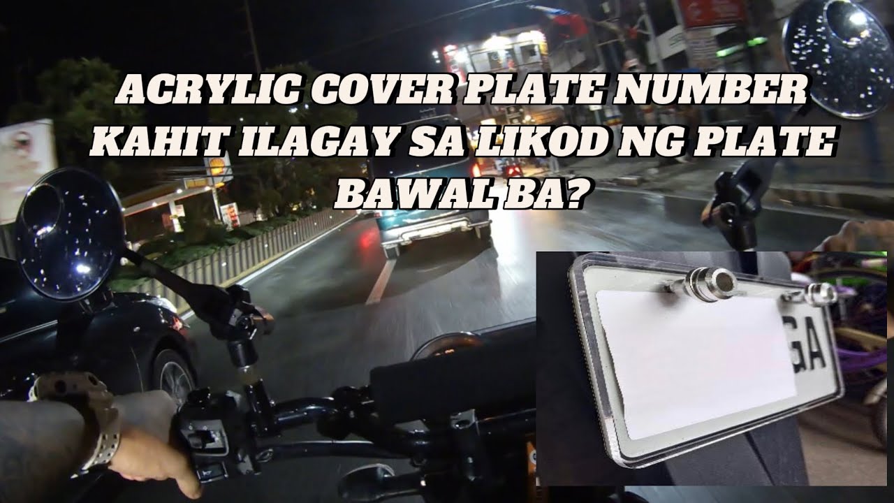 ACRYLIC OR PANG PATIGAS SA PLATE NUMBER, BAWAL SA LTO? COVER BAWAL