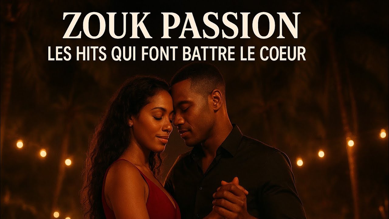 « Les Hits Zouk Love Qui Font Fondre le Cœur – Spécial Nuit d’Amour »