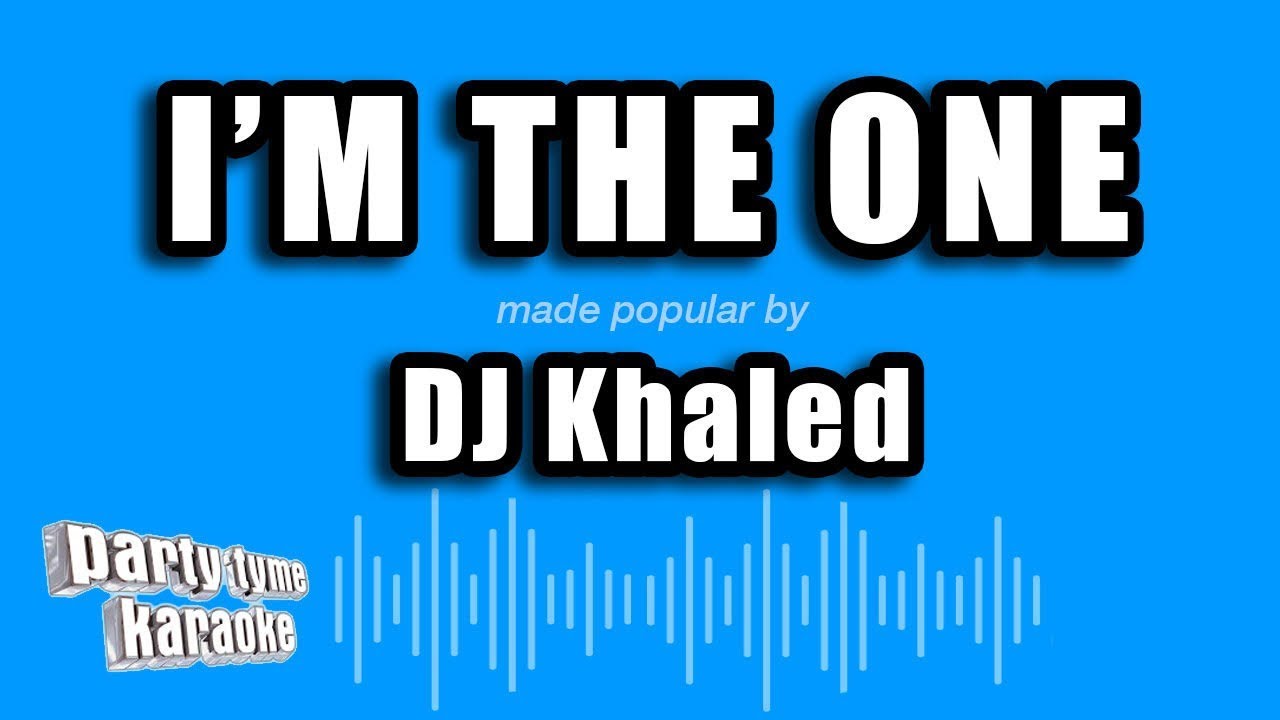 DJ Khaled ft. Justin Bieber, Quavo, Chance The Rapper & Lil Wayne - I'm The One (Karaoke Version)