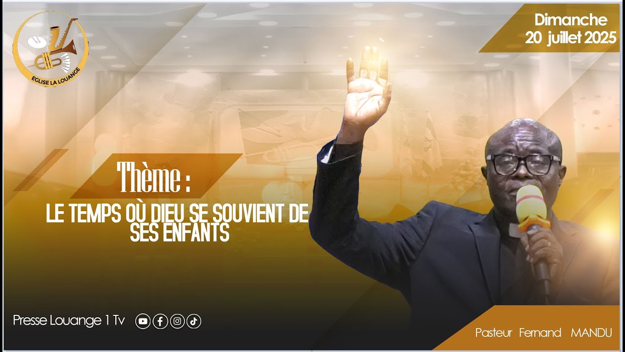 LE TEMPS OU DIEU SE SOUVIENT DE SES ENFANTS AVEC LE PASTEUR FERNAND MANDU 20 JUILLET 2025
