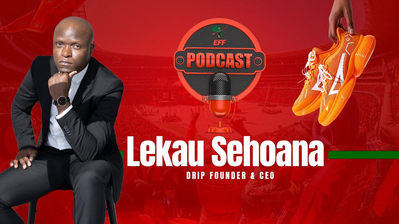 Episode 5: Drip CEO Lekau Sehoana On The EFF Podcast.
