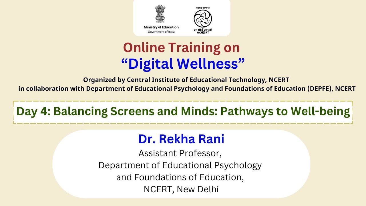 Day 4: Balancing Screens and Minds: Pathways to Well-being | Online Training on “Digital Wellness”