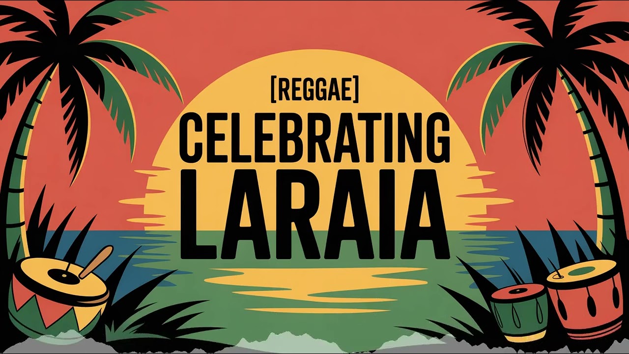 Laraia Celebration Song - Reggae - Motivated