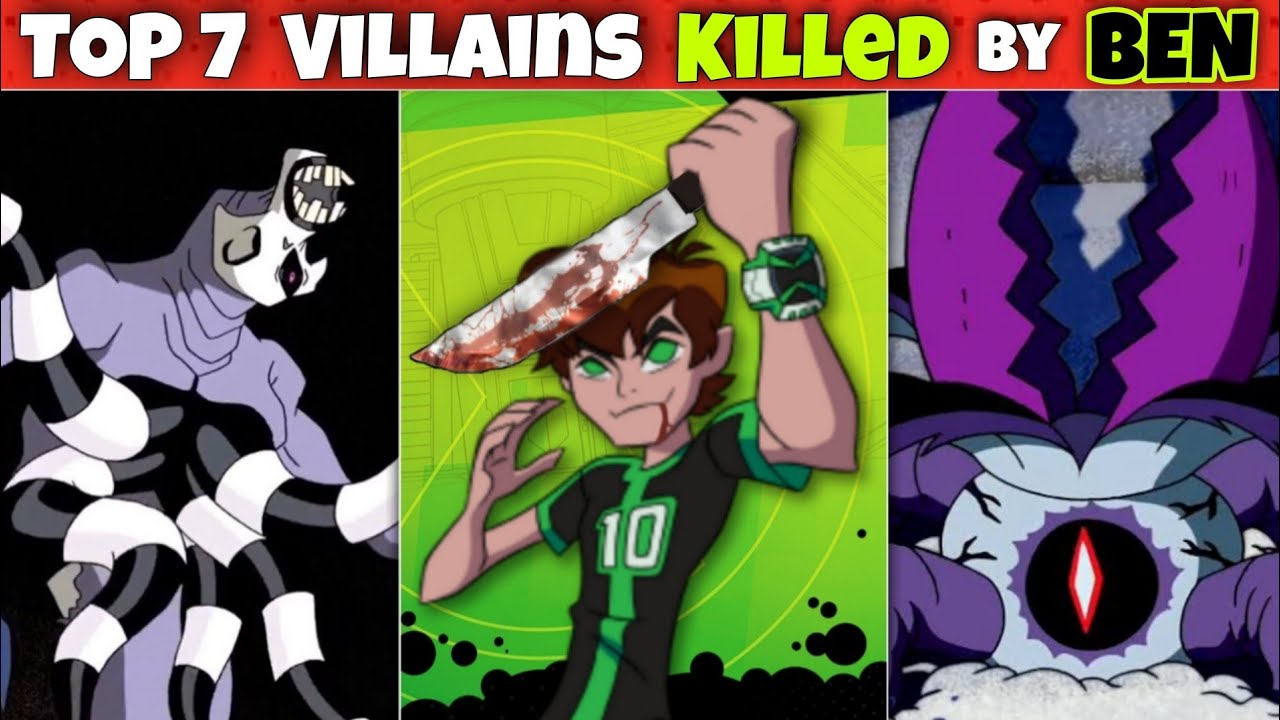 Top 7 villains *KILLED* by Ben Tennyson // FAN 10K