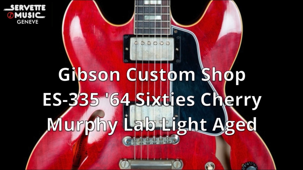 ServetteMusicTV : Gibson CS ES-335 '64 Sixties Cherry Murphy Lab Light Aged