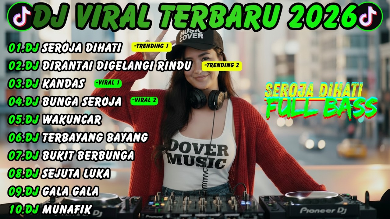 DJ VIRAL TERBARU 2026 || DJ SEROJA DIHATI || DJ DIRANTAI DIGELANGI RINDU - POWERFUL BASS DJ REMIX