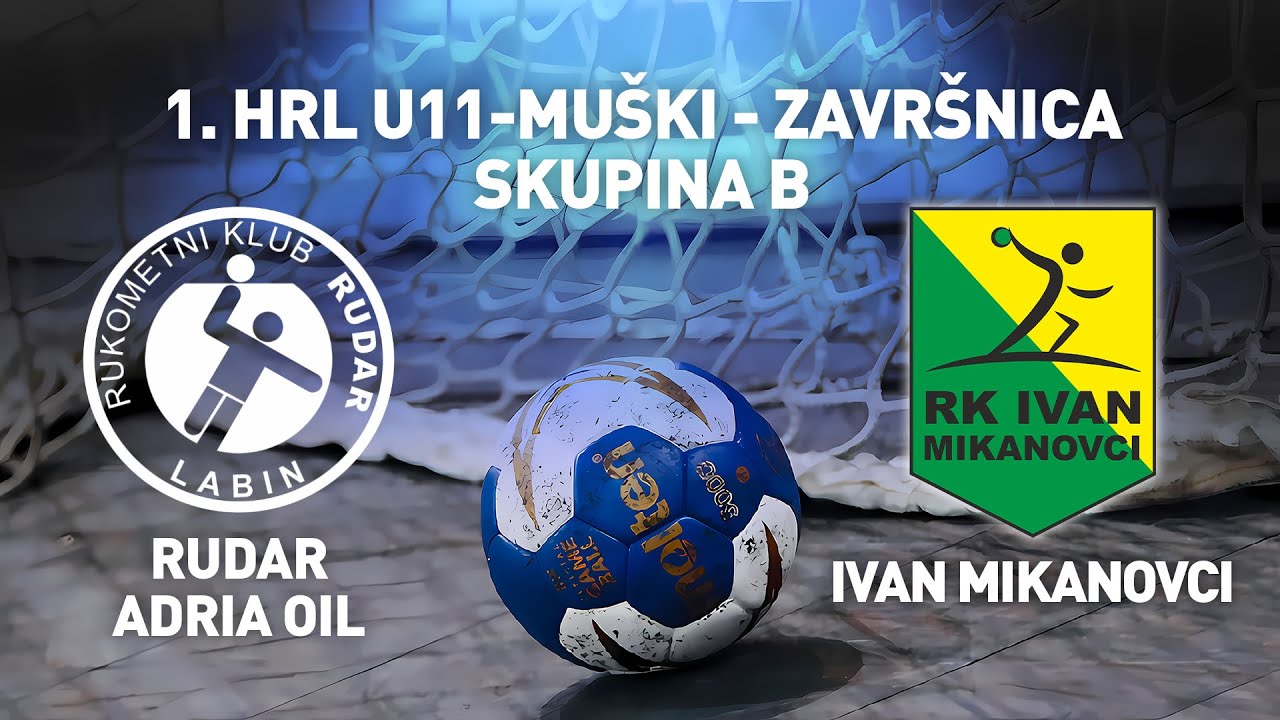 RK Rudar Adria Oil vs RK Ivan Mikanovci | 1. HRL U11 Muški (Skupina B)