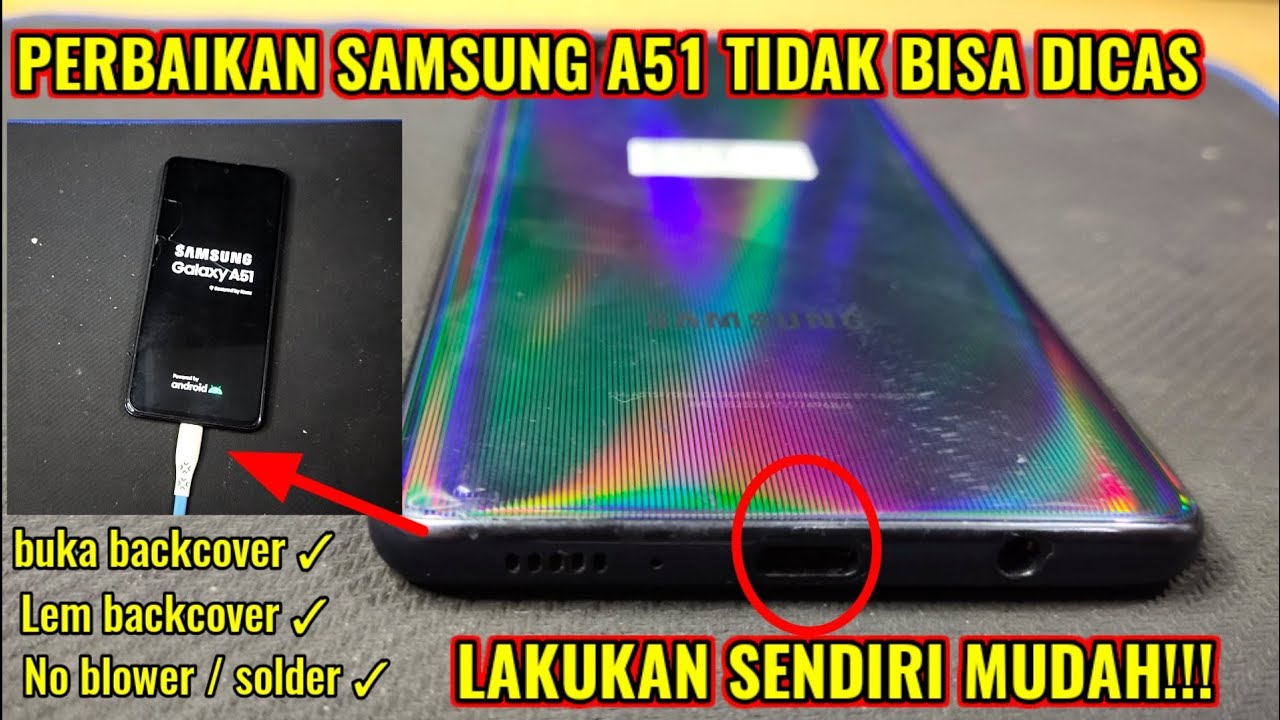 CARA PERBAIKAN KONEKTOR CHARGER SAMSUNG A51 TIDAK MENGISI / TIDAK BISA DICAS