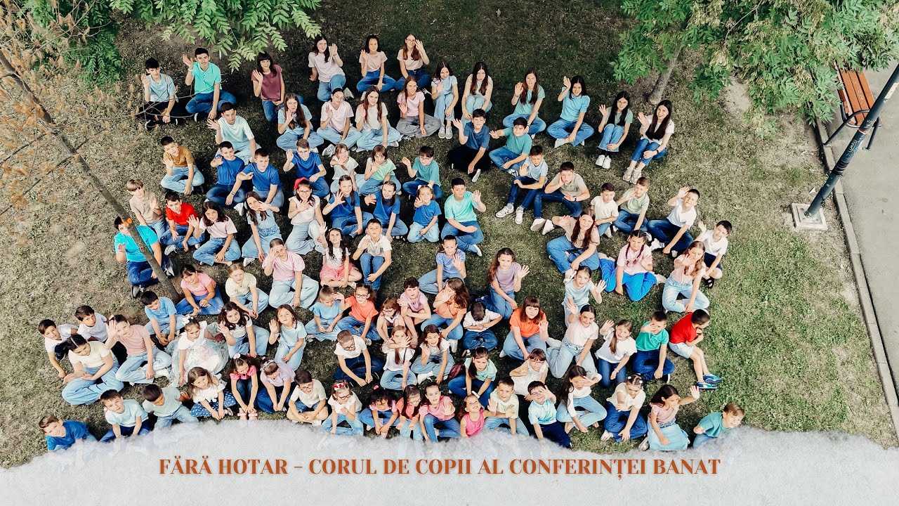 Fără hotar - Corul de copii al Conferinței Banat