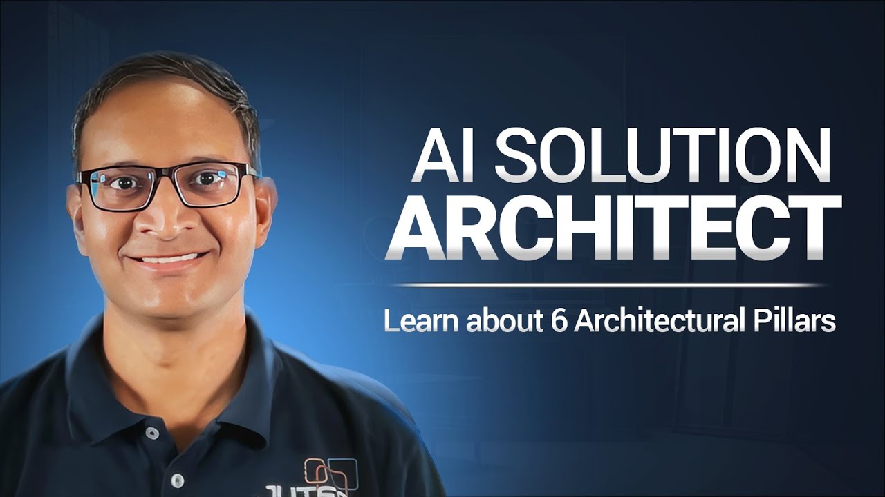 AI Solution Architect: Learn about 6 Architectural Pillars
