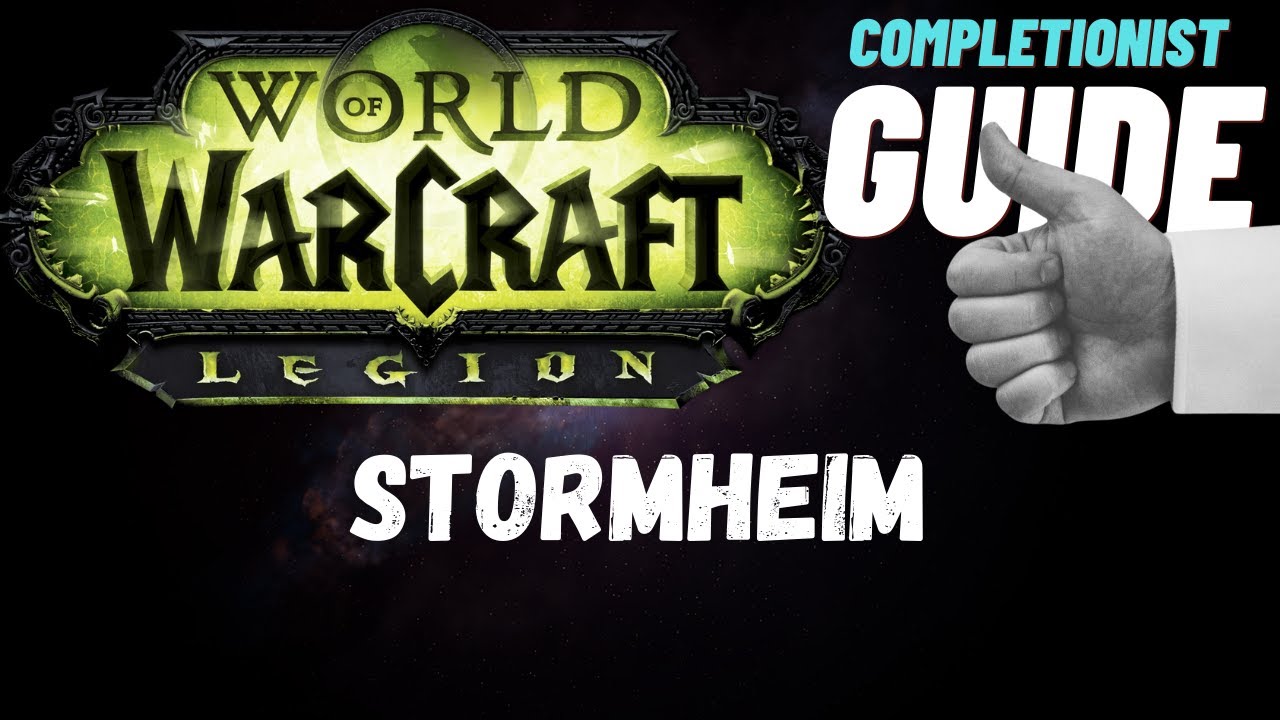 Stormheim WoW Quest completionist guide
