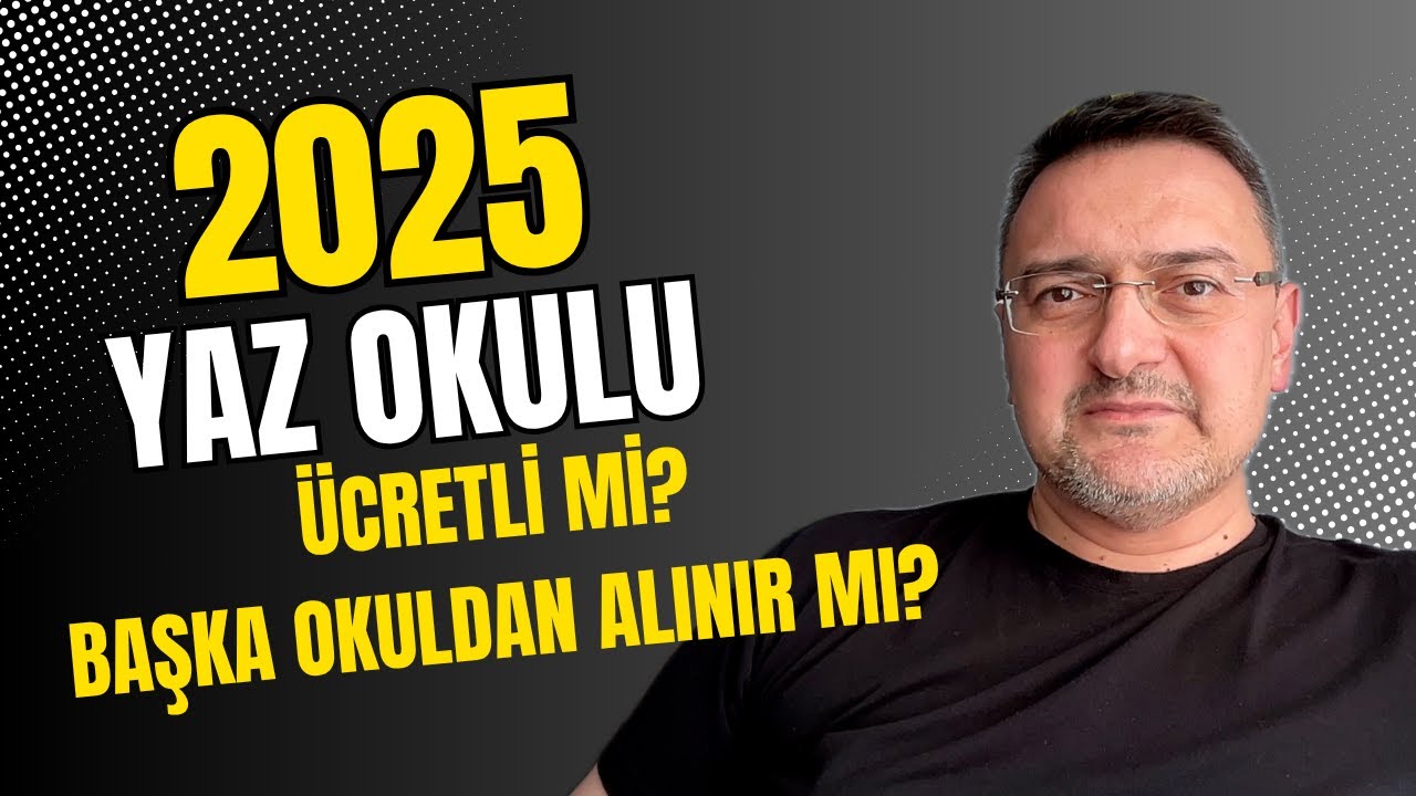 2025 &Uuml;NİVERSİTE YAZ OKULU NEDİR? NE İŞE YARAR? NASIL DERS ALINIR?