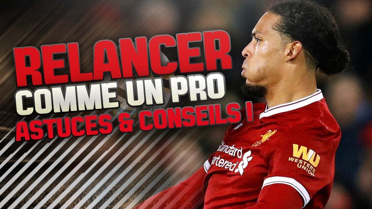 Comment Relancer PROPREMENT Au FOOT ?