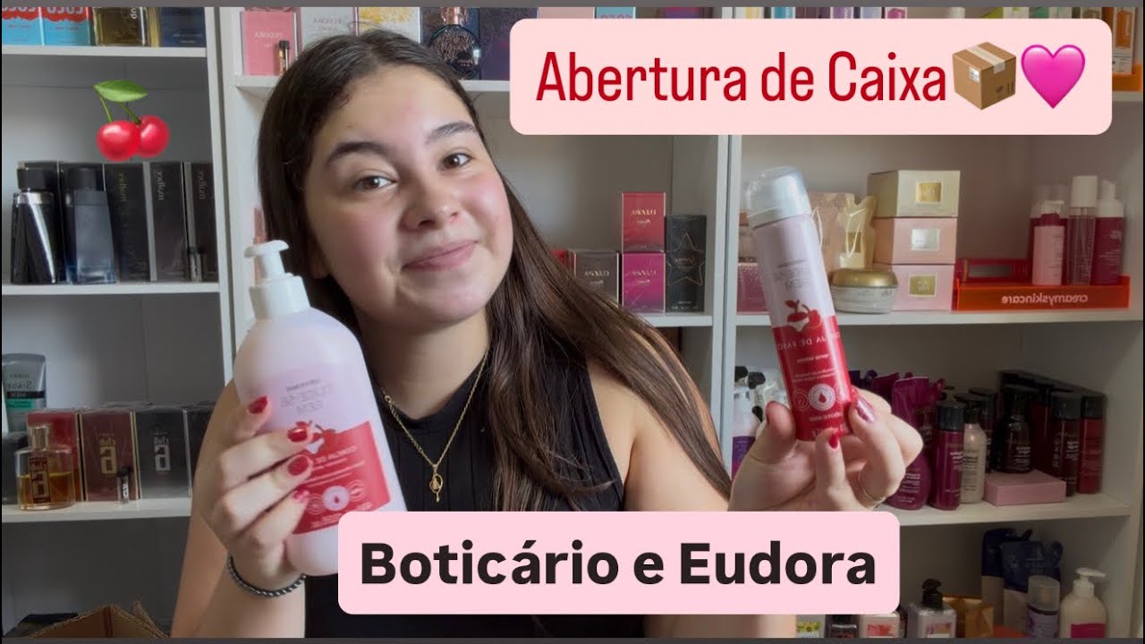 Abertura de Caixa Boticário e Eudora 