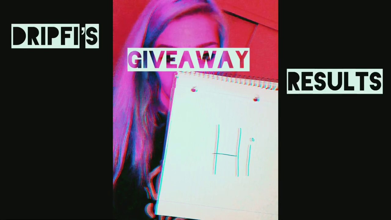 Giveaway Results // Dripfi 's Giveaway Results
