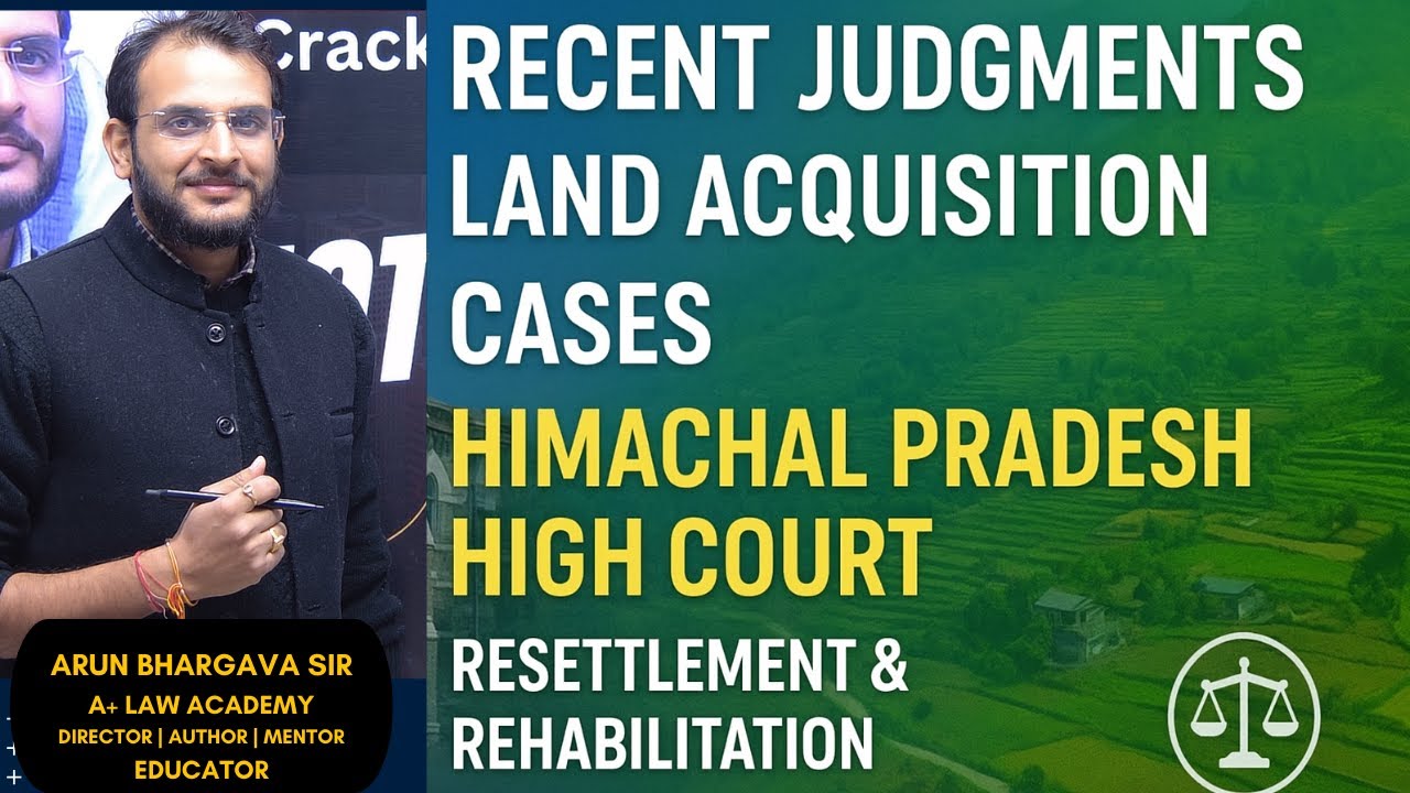 &ldquo;Himachal Pradesh High Court on Land Acquisition | Resettlement & Compensation Judgments&rdquo;