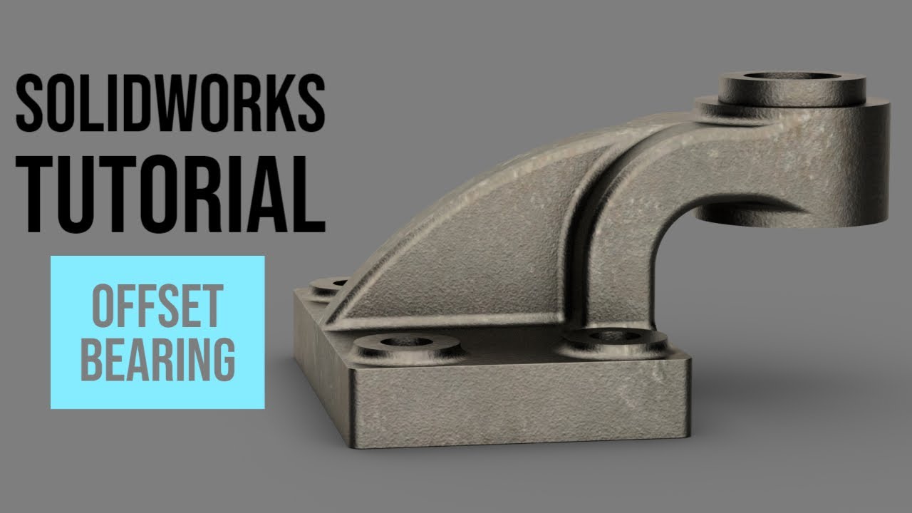SolidWorks Tutorial #6: Offset Bearing