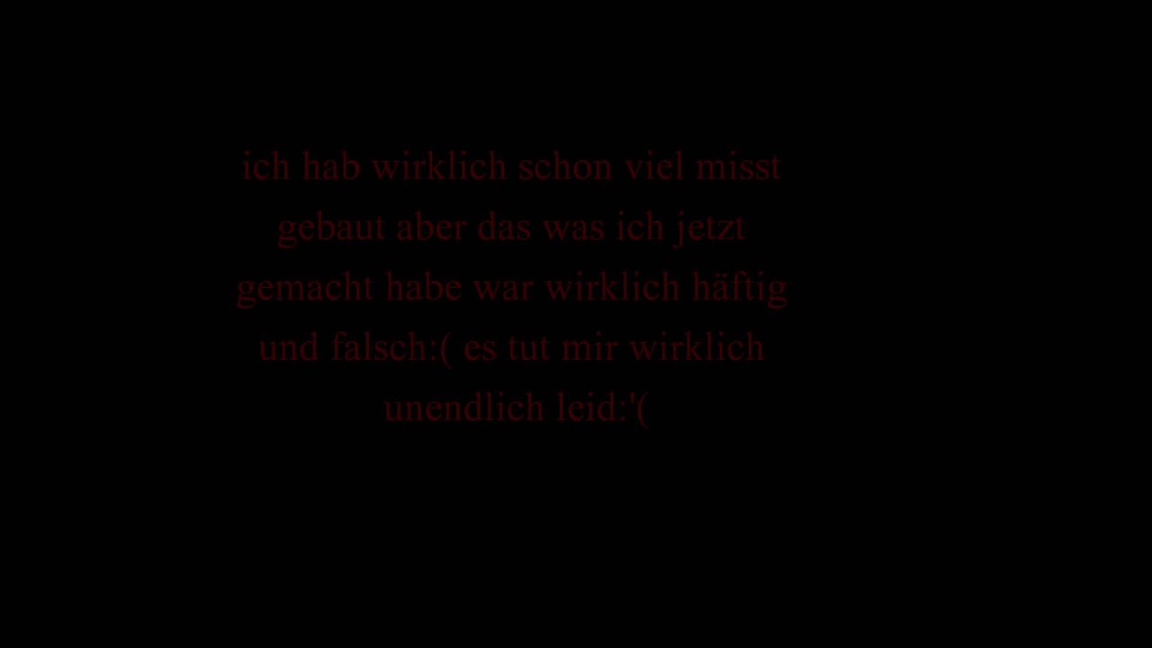 schatz ich habe dir sehr weh getan!! es tut mir so leid.wmv