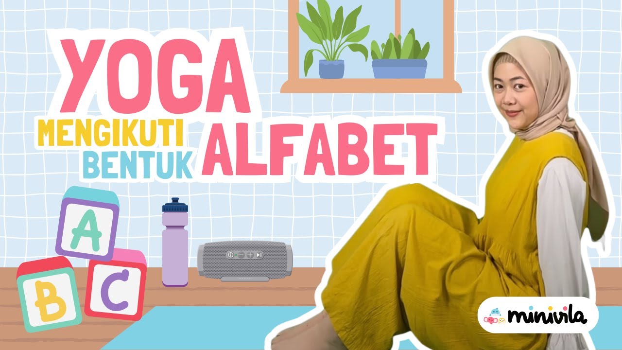 YOGA ANAK | Bergerak Olahraga Mengikuti Bentuk Abjad ABC