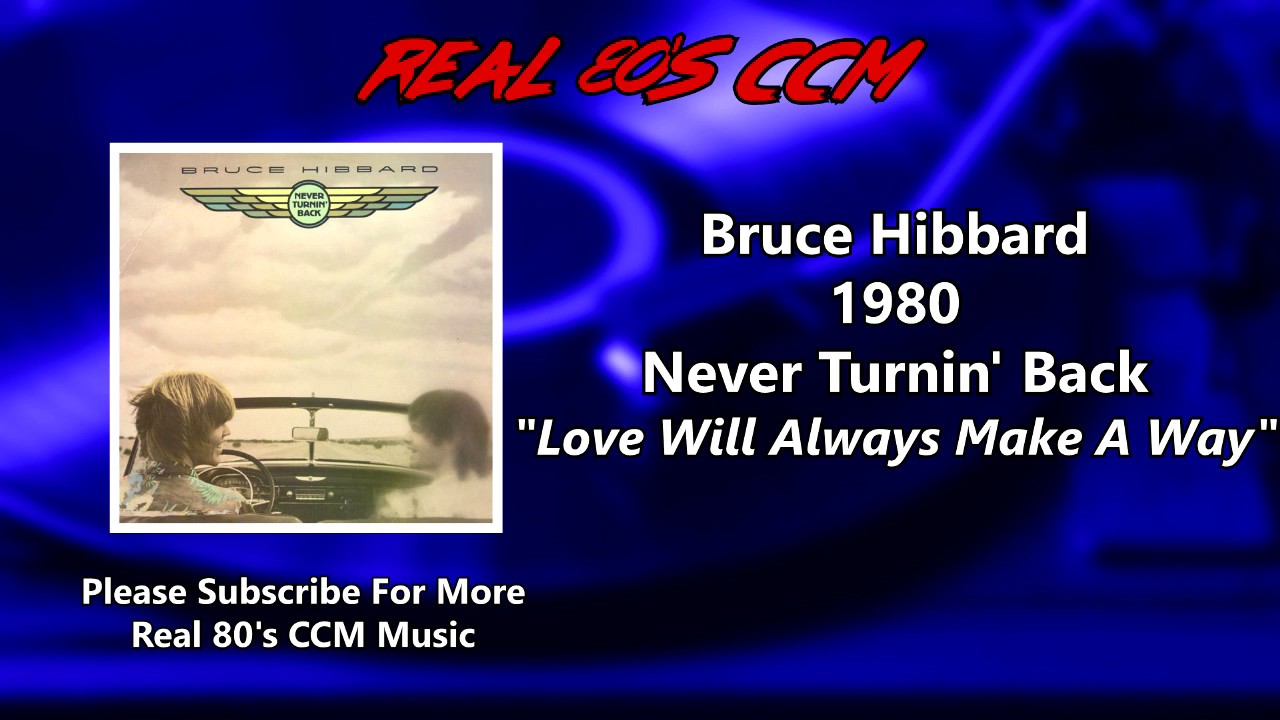 Bruce Hibbard - Love Will Always Make A Way (HQ)