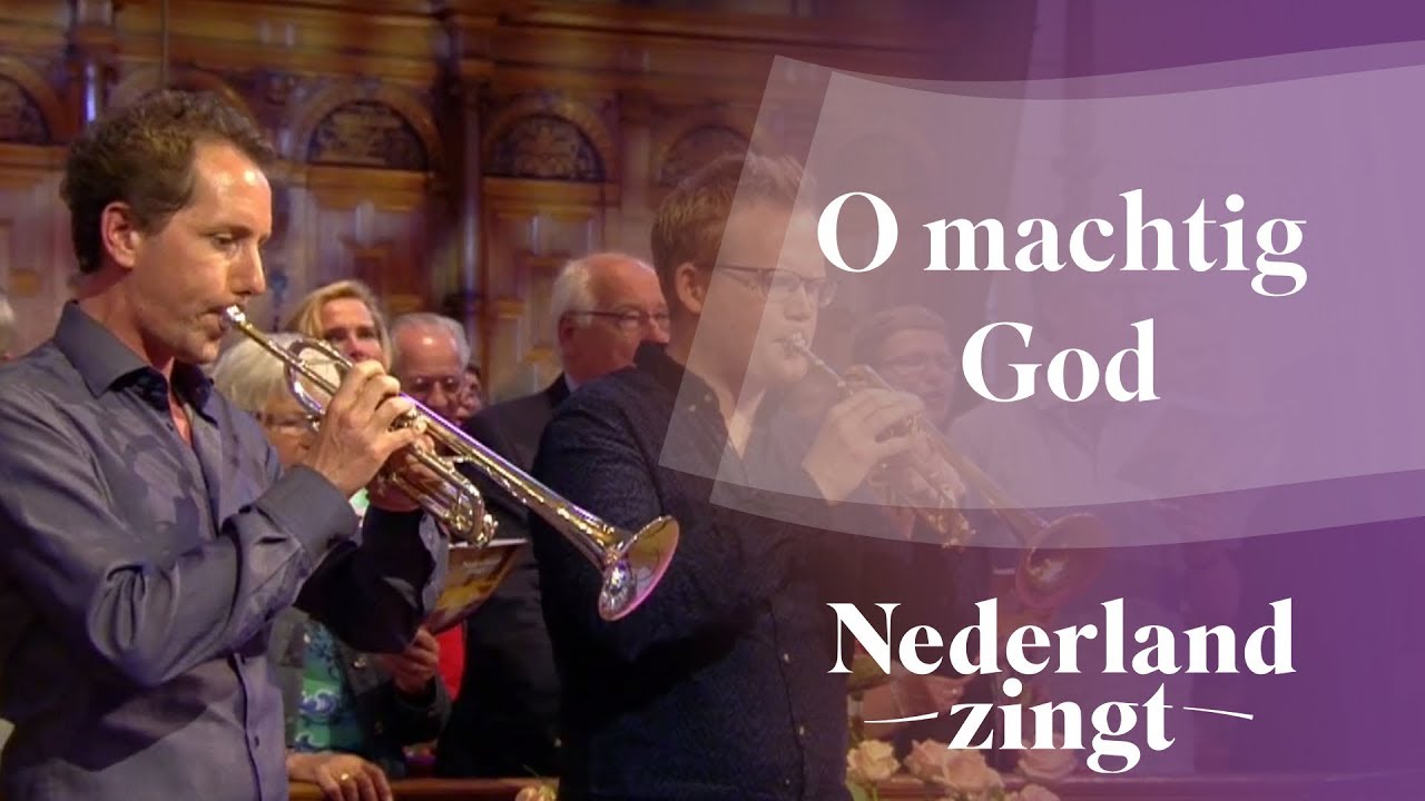 O Machtig God - Nederland Zingt