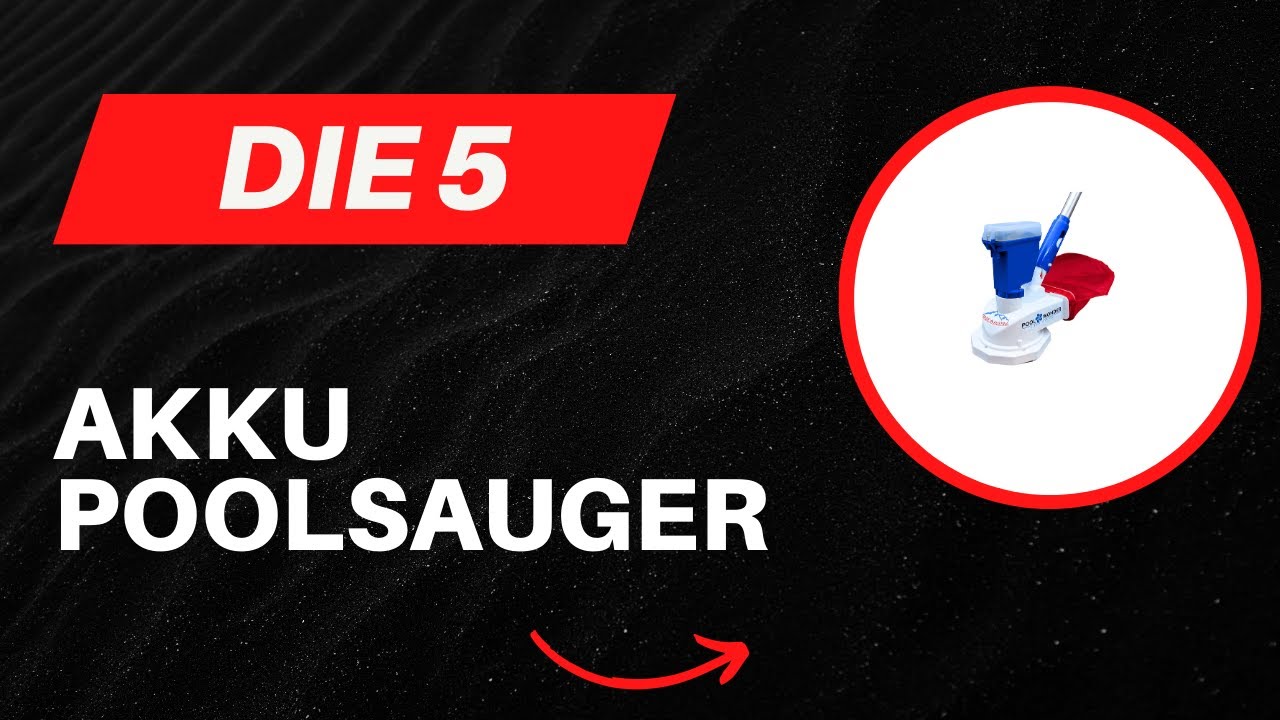 Die 5 Besten AKKU POOLSAUGER Test 2025 DEUTSCH   Top Besten AKKU POOLSAUGER Test im Vergleich und Te