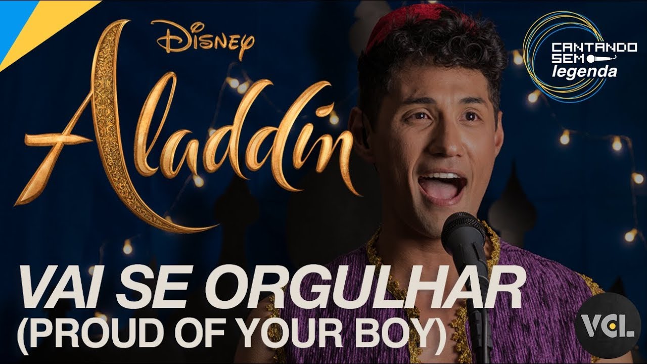 ALADDIN - Vai Se Orgulhar (Proud of Your Boy) - CANTANDO SEM LEGENDA