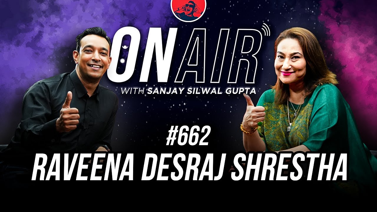 On Air with Sanjay #662 - Raveena Desraj Shrestha