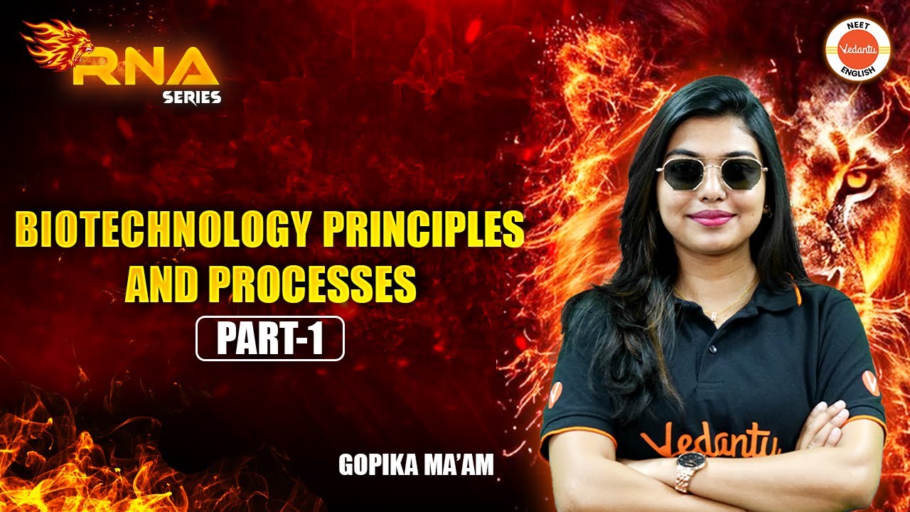 Biotechnology Principles and Processes | Part 1 | NEET 2025 & 2026 Biology | Gopika Ma'am