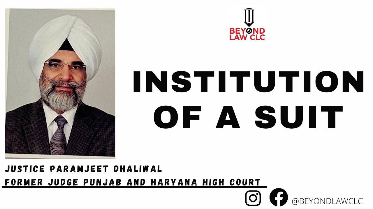 Institution of a Suit  Justice Paramjeet Dhaliwal Former Judge  Punjab and Haryana High Court