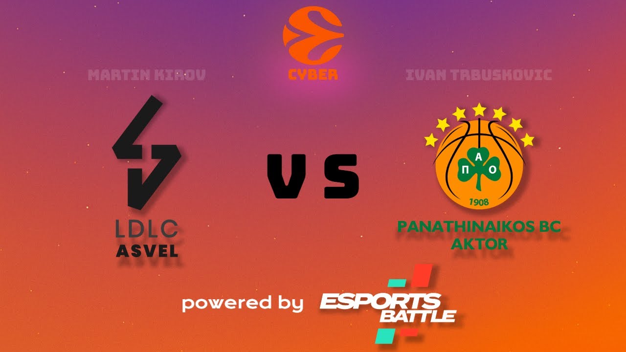 Cyber Euroleague: LDLC Asvel - Panathinaikos | Kirov vs Trbusković