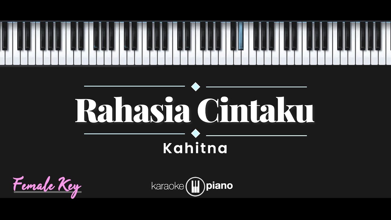 Rahasia Cintaku - Kahitna (KARAOKE PIANO - FEMALE KEY)