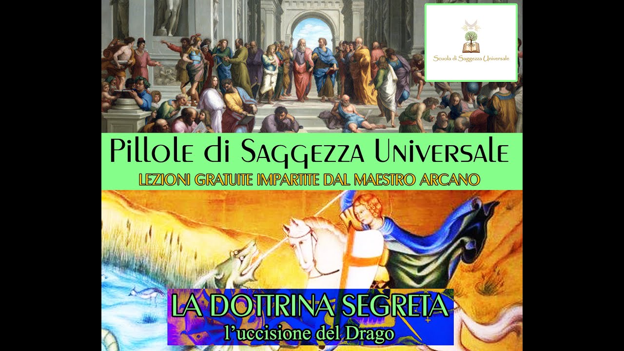 PILLOLE DI SAGGEZZA UNIVERSALE - L'uccisione del Drago - LA DOTTRINA SEGRETA - ORDINE ARCANO
