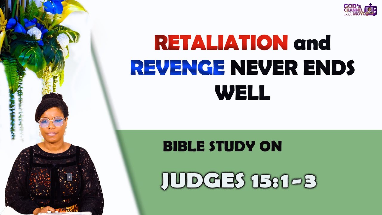 Bitterness fuels REVENGE but FORGIVENESS PROTECTS and frees us from ANGER | JUDGES 15